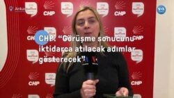 CHP: "Görüşme sonucunu iktidarca atılacak adımlar gösterecek"
